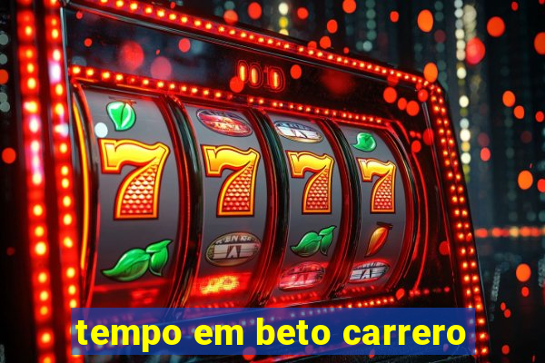 tempo em beto carrero